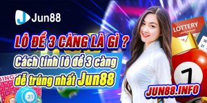 1-Lo-de-3-cang-la-gi-Cach-tinh-lo-de-3-cang-de-trung-nhat-Jun88