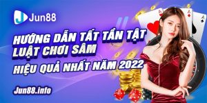 2-Huong-dan-tat-tan-tat-luat-choi-Sam-hieu-qua-nhat-nam-2022-min