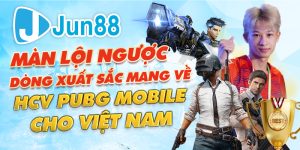 2.Man-loi-nguoc-dong-xuat-sac-mang-ve-tam-HCV-PUBG-Mobile-cho-Viet-Nam