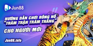 5-Huong-dan-choi-Rong-Ho-Tram-tran-tram-thang-cho-nguoi-moi-min