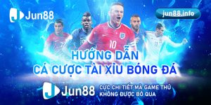 Huong-Dan-Ca-Cuoc-Tai-Xiu-Bong-Da-Jun88-Cuc-Chi-Tiet-Ma-Game-Thu-Khong-Duoc-Bo-Qua
