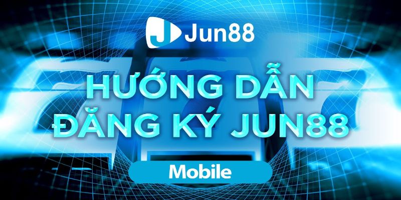 Huong-dan-dang-ky-tai-khoan-danh-bai-jun88-2