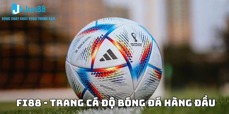 Fi88 – Trải nghiệm trang cá độ bóng đá hàng đầu